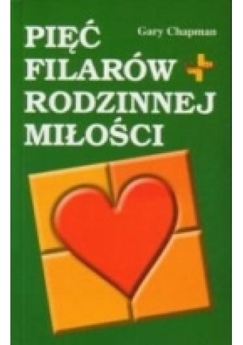Pięć filarów rodzinnej miłości - Gary Chapman