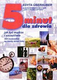 Pięć minut dla zdrowia - Edyta Überhuber