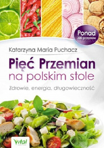 Pięć Przemian na polskim stole - Katarzyna Maria Puchacz