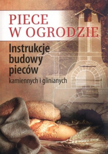Piece w ogrodzie. Instrukcje budowy pieców kamiennych i glinianych - Claudia Lorenz-Ladener