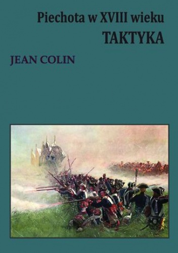Piechota w XVIII wieku. Taktyka - Jean Colin