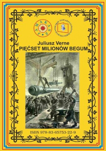 Pięćset milionów begum. Pierwsze pełne tłumaczenie - Juliusz Verne