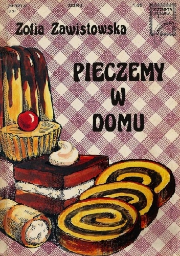Pieczemy w domu - Zofia Zawistowska