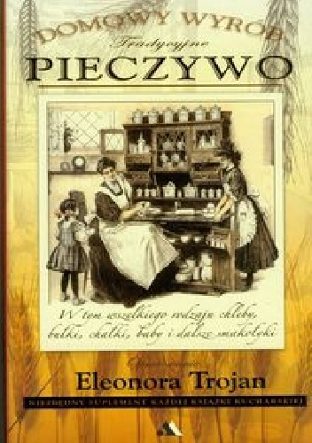 Pieczywo. Domowy wyrób - Eleonora Trojan