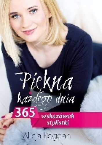 Piękna każdego dnia - Alicja Bogdan
