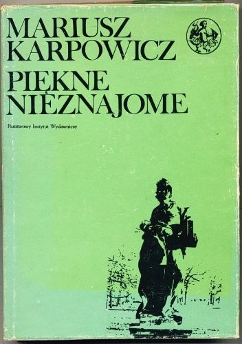 Piękne nieznajome. Warszawskie zabytki XVII i XVIII wieku - Mariusz Karpowicz