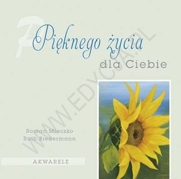 Pięknego życia - dla Ciebie - Roman Mleczko