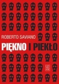 Piękno i piekło. Teksty z lat 2004-2009 - Roberto Saviano