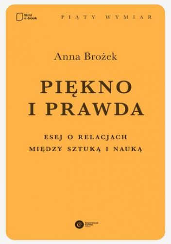 Piękno i prawda. Esej o relacjach między sztuką i nauką - Anna Brożek