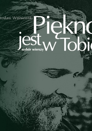 Piękno jest w tobie. Wybór wierszy - Mirosław Wiśniewski