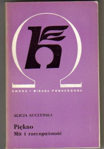 Piękno. Mit i rzeczywistość - Alicja Kuczyńska