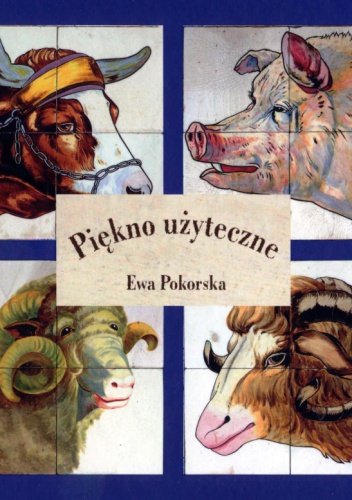 Piękno użyteczne. Okładziny ceramiczne sklepów rzeźniczych z początku XX wieku w województwie śląskim - Ewa Pokorska