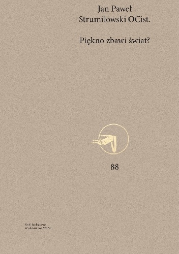 Piękno zbawi świat? - Jan P. Strumiłowski OCist