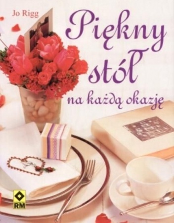 Piękny stół na każdą okazję - Jo Rigg