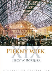 Piękny wiek XIX - Jerzy Wojciech Borejsza