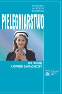Pielęgniarstwo. Podręcznik dla studiów medycznych - Kazimiera Zahradniczek