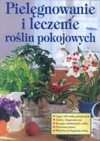 Pielęgnowanie i leczenie roślin pokojowych - Engelbert Kotter