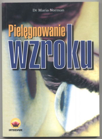 Pielęgnowanie wzroku - Maria Norman