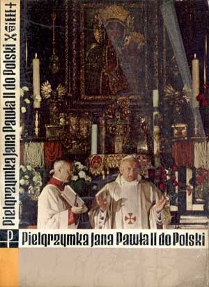 Pielgrzymka Jana Pawła II do Polski - praca zbiorowa