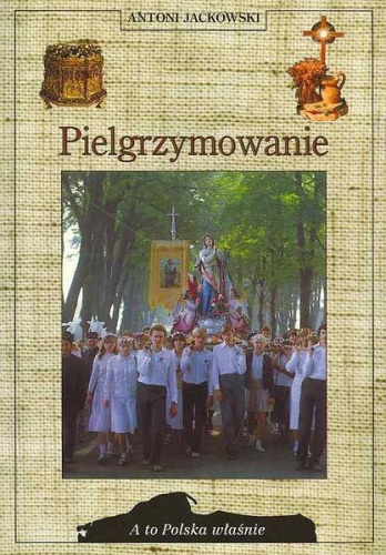 Pielgrzymowanie - Antoni Jackowski