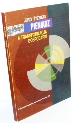 Pieniądz a transformacja gospodarki - Jerzy Żyżyński