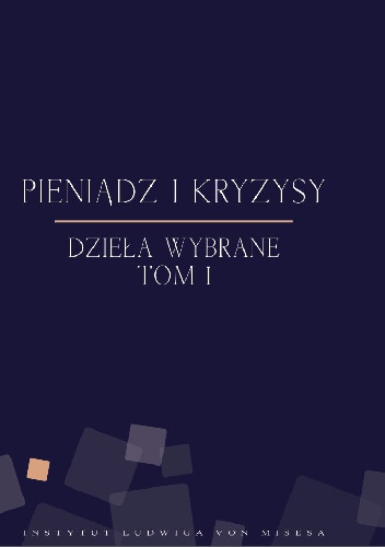 Pieniądz i kryzysy - Friedrich August von Hayek