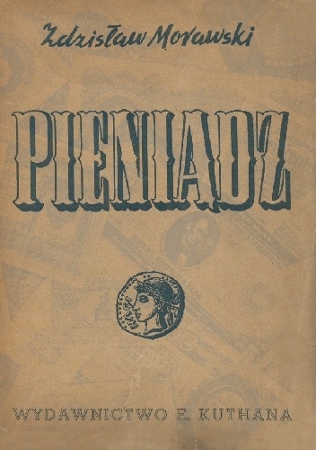 Pieniądz. Romantyczne przygody waluty - Zdzisław Morawski