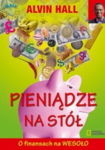 Pieniądze na stół. O finansach na wesoło - Alvin Hall