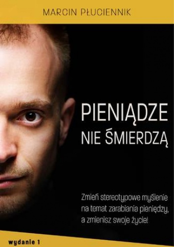 Pieniądze nie śmierdzą - Płuciennik Marcin