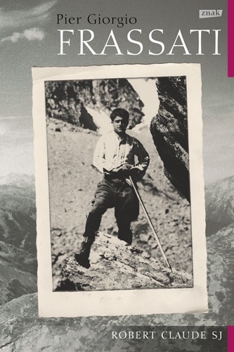 Pier Giorgio Frassati - Robert Claude