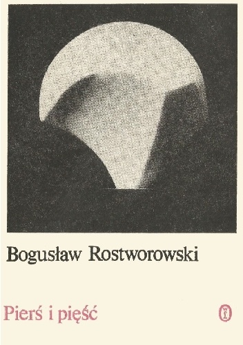 Pierś i pięść - Bogusław Rostworowski