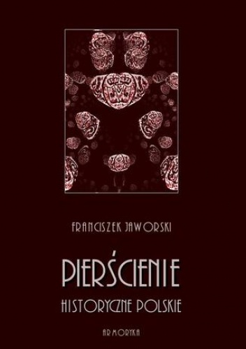 Pierścienie historyczne polskie - Franciszek Jaworski