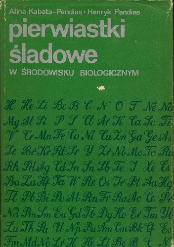 Pierwiastki śladowe w środowisku biologicznym - Henryk Pendias, Alina Kabata-Pendias