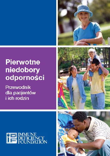 Pierwotne niedobory odporności. Przewodnik dla pacjenów i ich rodzin - praca zbiorowa