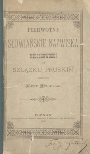 Pierwotne słowiańskie nazwiska miejscowości na Szlązku Pruskim - Józef Mycielski