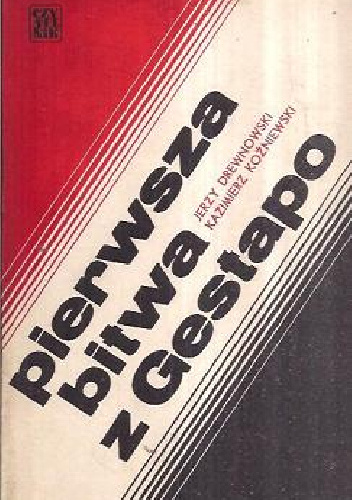 Pierwsza bitwa z Gestapo - Kazimierz Koźniewski, Jerzy Drewnowski