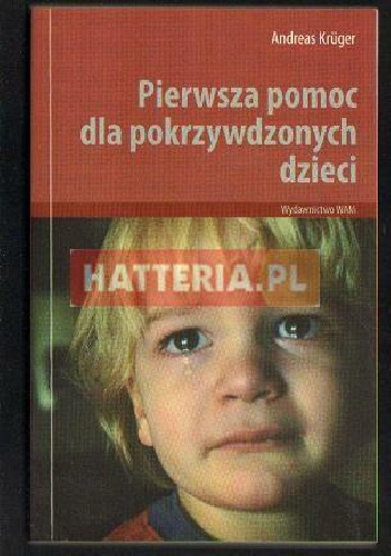 Pierwsza pomoc dla pokrzywdzonych dzieci - Andreas Krűger