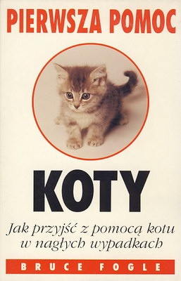 Pierwsza pomoc. Koty - Bruce Fogle