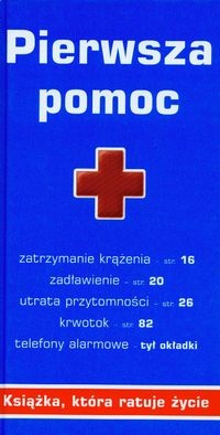 Pierwsza pomoc Książka która ratuje życie - Tomasz Szajewski, Janina Stępińska