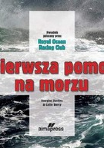 Pierwsza pomoc na morzu - Douglas Justins, Colin Berry