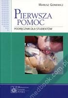 Pierwsza pomoc: podręcznik dla studentów - Mariusz Goniewicz
