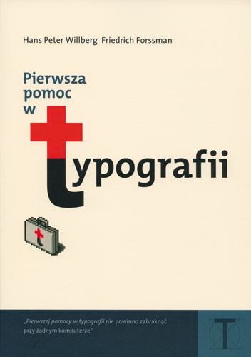 Pierwsza pomoc w typografii. Poradnik używania pisma - Friedrich Forssman, Hans Peter Willberg