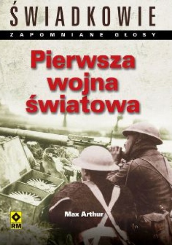 Pierwsza wojna światowa - Max Arthur