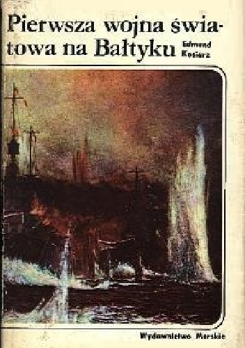 Pierwsza wojna światowa na Bałtyku - Edmund Kosiarz