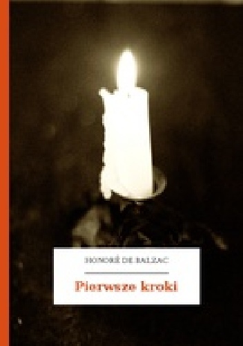 Pierwsze kroki - Honoré de Balzac