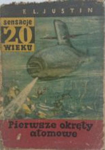 Pierwsze okręty atomowe - F. L. Justin