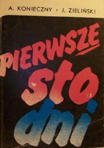 Pierwsze sto dni - Jan Zieliński (historyk literatury), Andrzej Konieczny