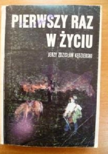 Pierwszy raz w życiu - Jerzy Kędzierski