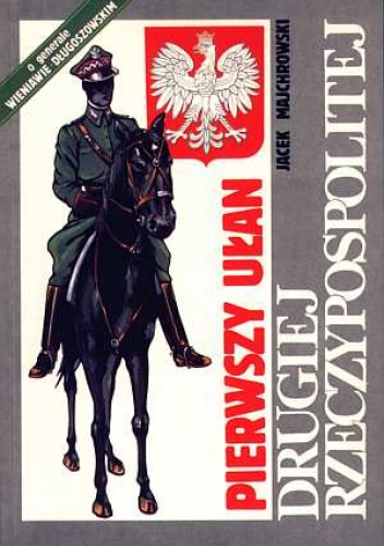 Pierwszy Ułan Drugiej Rzeczypospolitej - Jacek M. Majchrowski