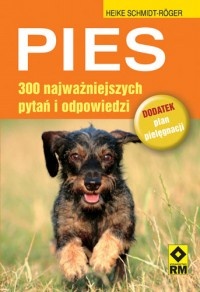 Pies. 300 najważniejszych pytań i odpowiedzi - Heike Schmidt-Röger